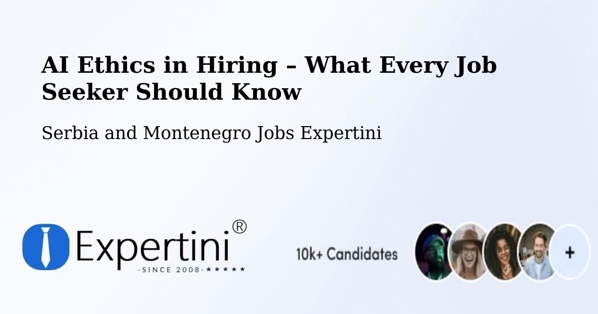 AI Ethics in Recruitment & Hiring – Foam Lake - Foam Lake, Serbia and Montenegro Jobs Expertini