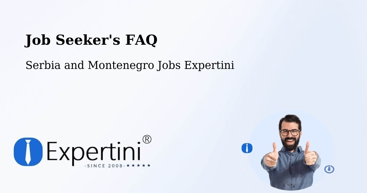 Job Seeker FAQ – Foam Lake - Serbia and Montenegro Jobs Expertini